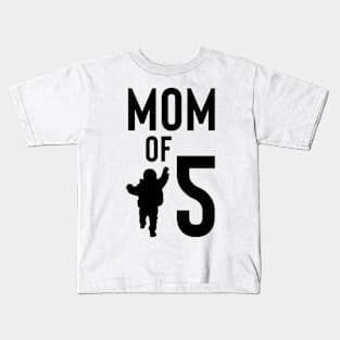 mom of 5 Kids T-Shirt